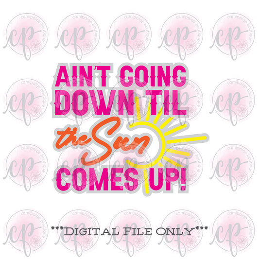 Ain't Going Down - Layered SVG File - DIGITAL DOWNLOAD ONLY