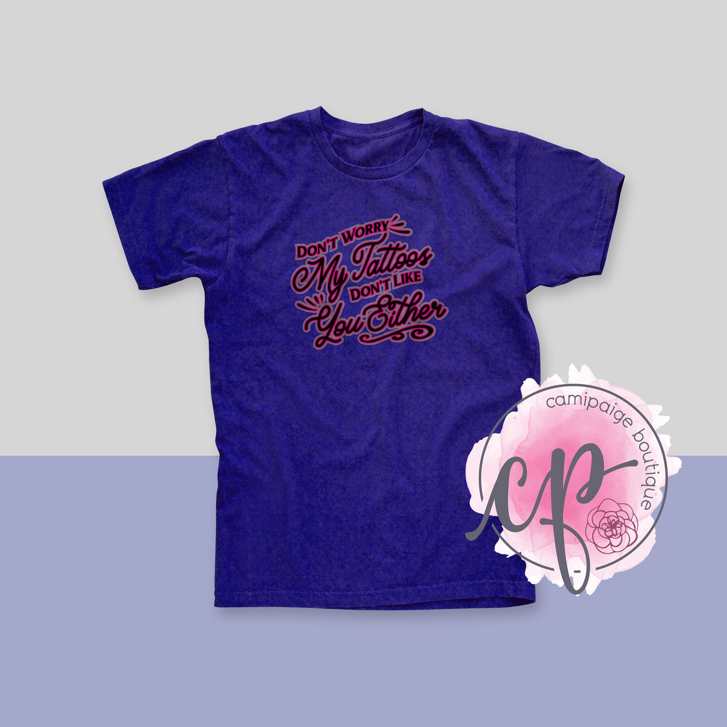 Tattoos Don't Like You Either - Digital Download - SVG Download
