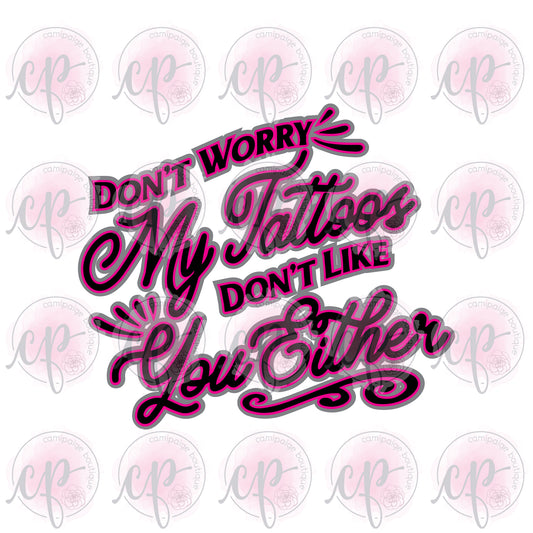 Tattoos Don't Like You Either - Digital Download - SVG Download