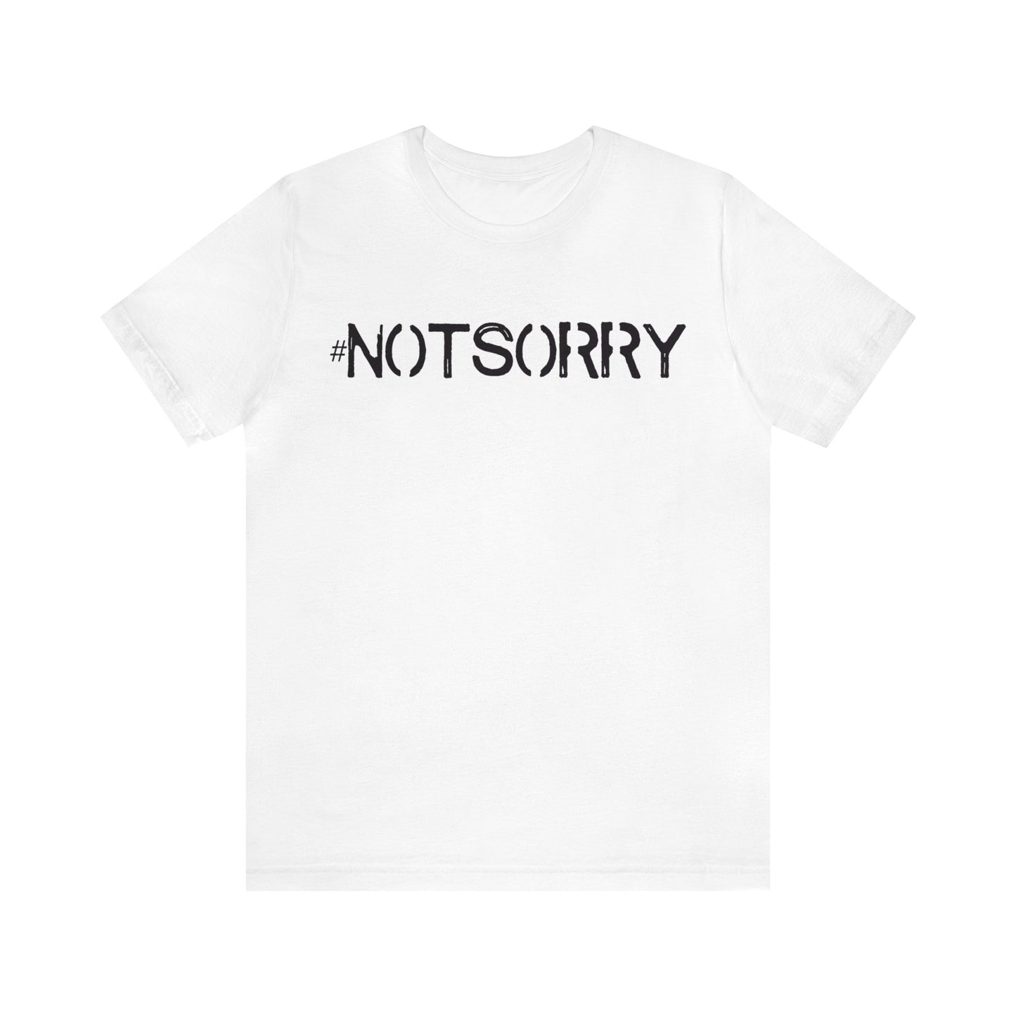 #NOTSORRY - Unisex Jersey Short Sleeve Tee