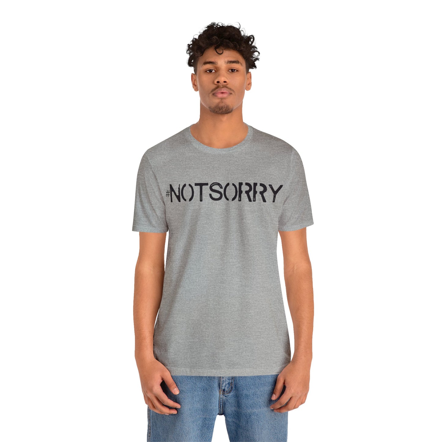 #NOTSORRY - Unisex Jersey Short Sleeve Tee