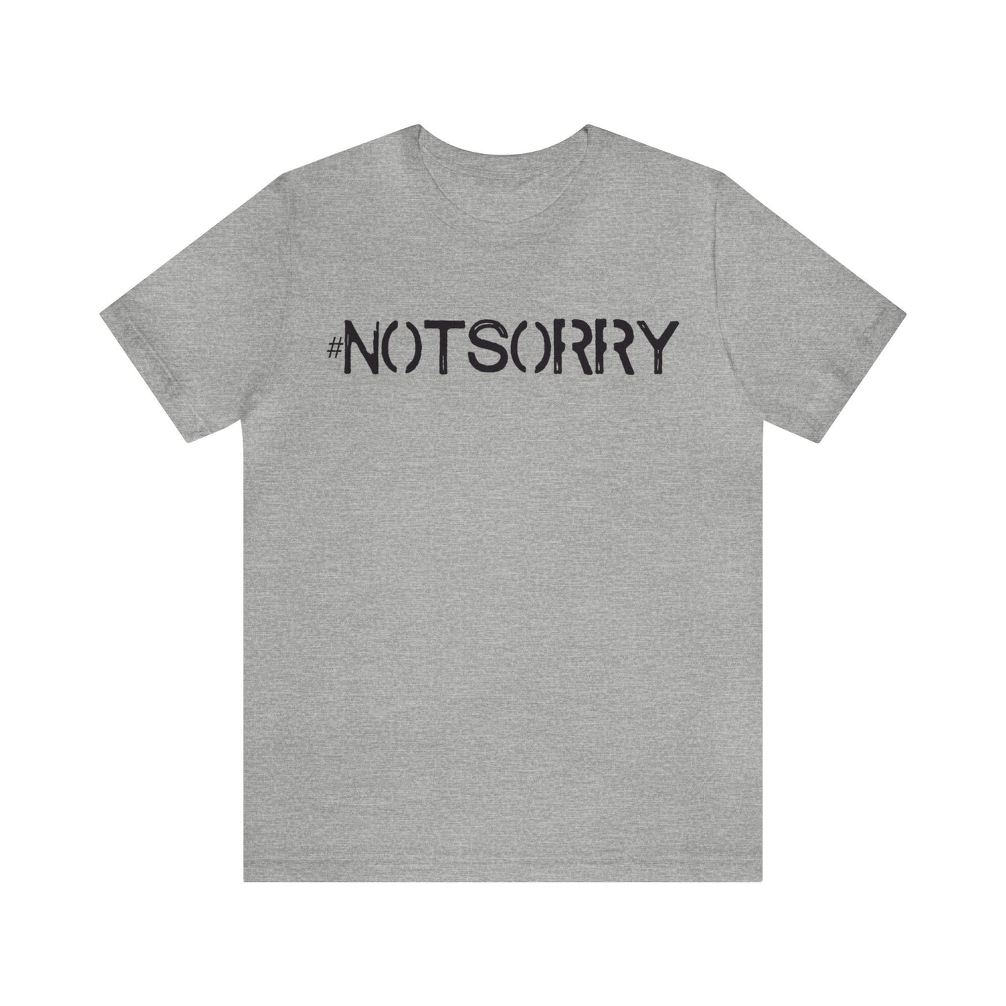 #NOTSORRY - Unisex Jersey Short Sleeve Tee