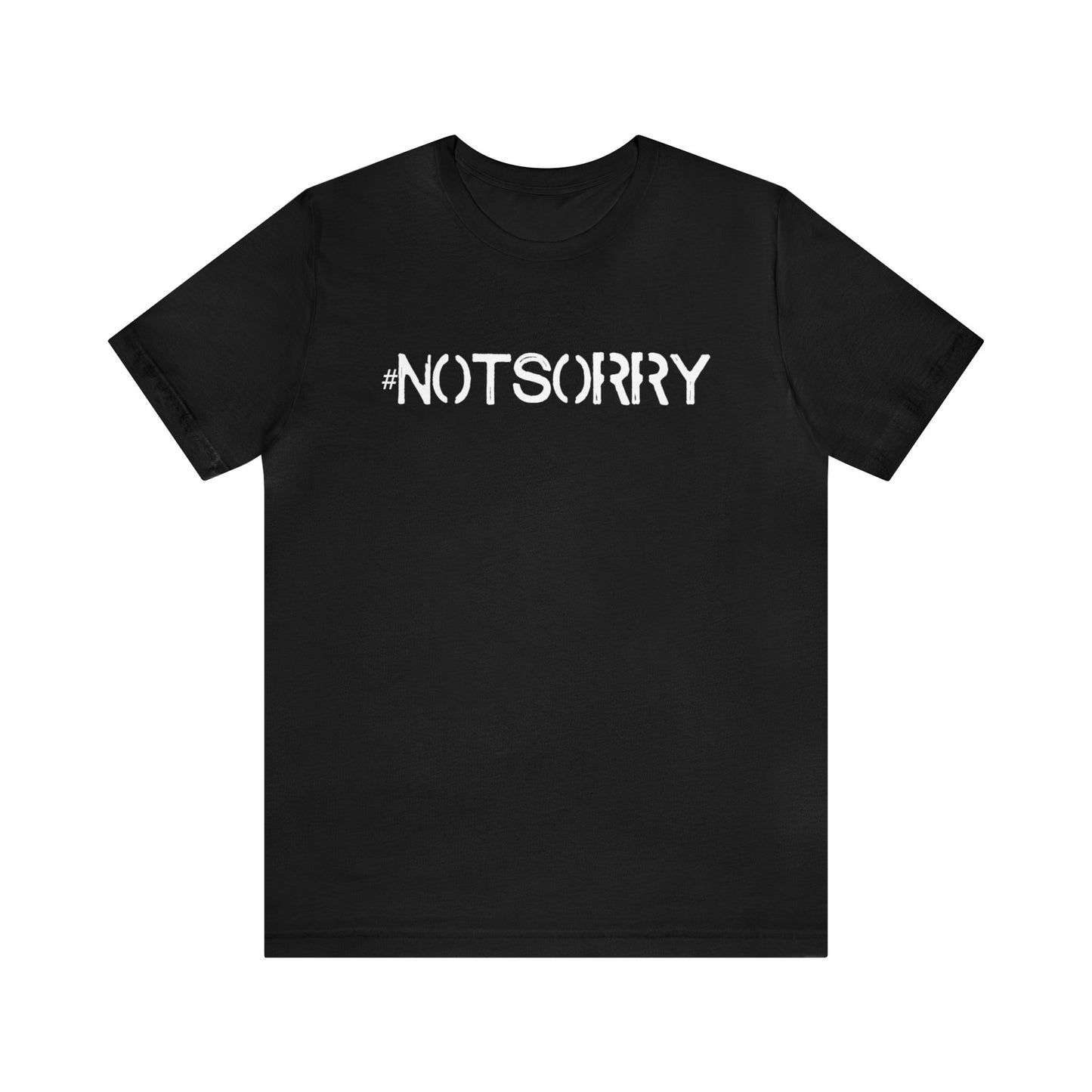 #NOTSORRY - Unisex Jersey Short Sleeve Tee