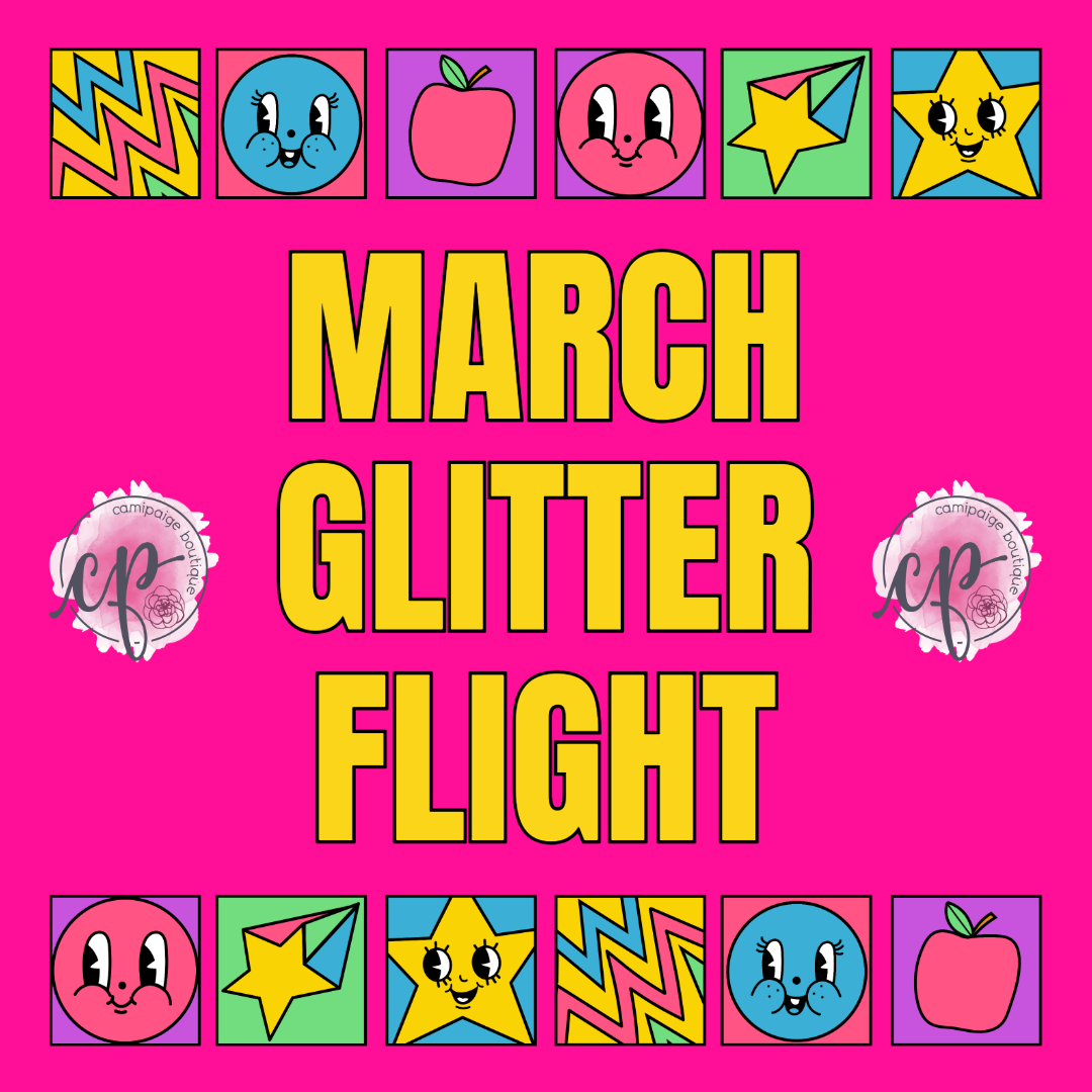 March Glitter Flight