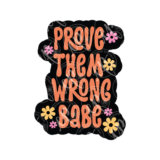 Prove Them Wrong - Acrylic Blank - CamiPaige Boutique