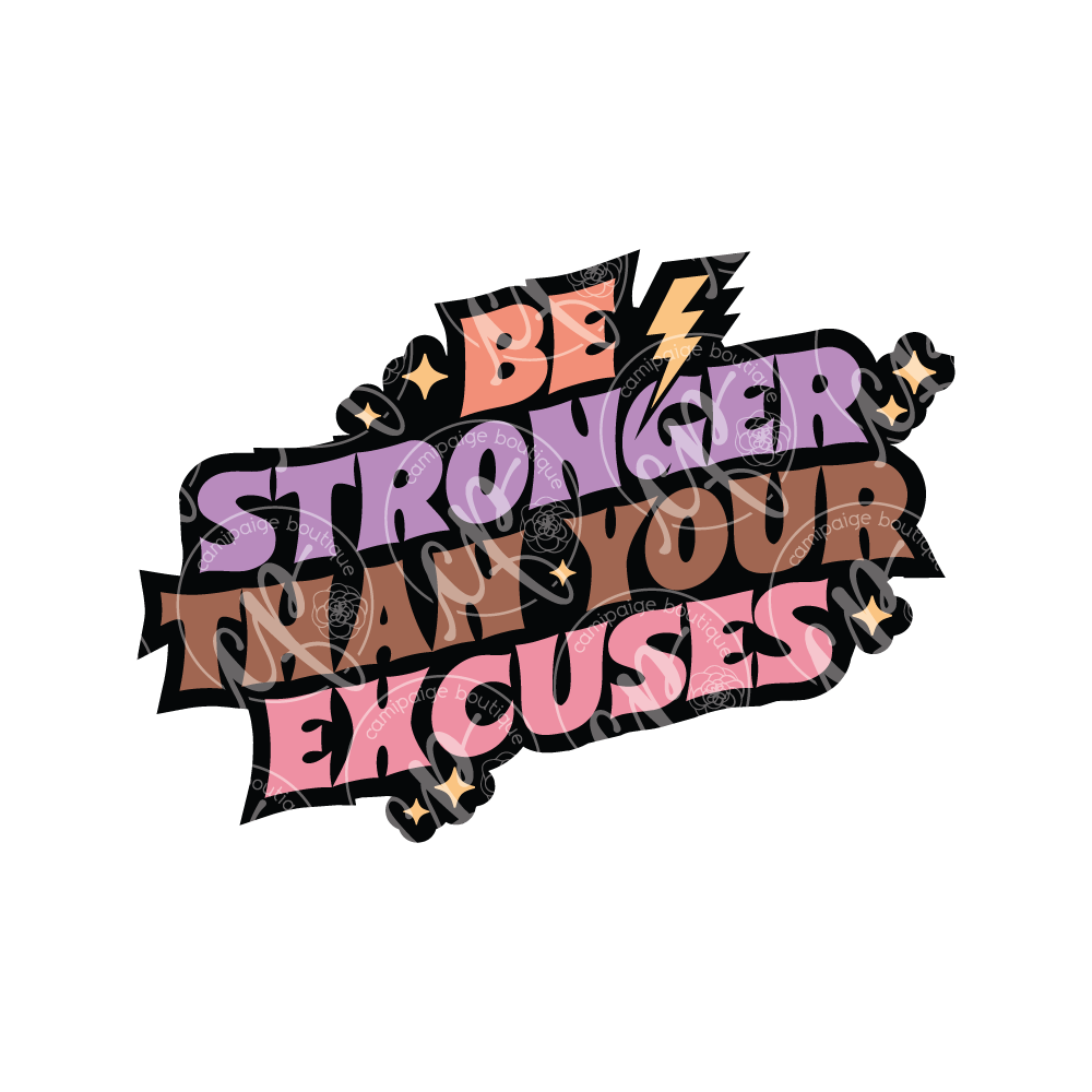 Be Stronger Than Your Excuses - Acrylic Blank - CamiPaige Boutique
