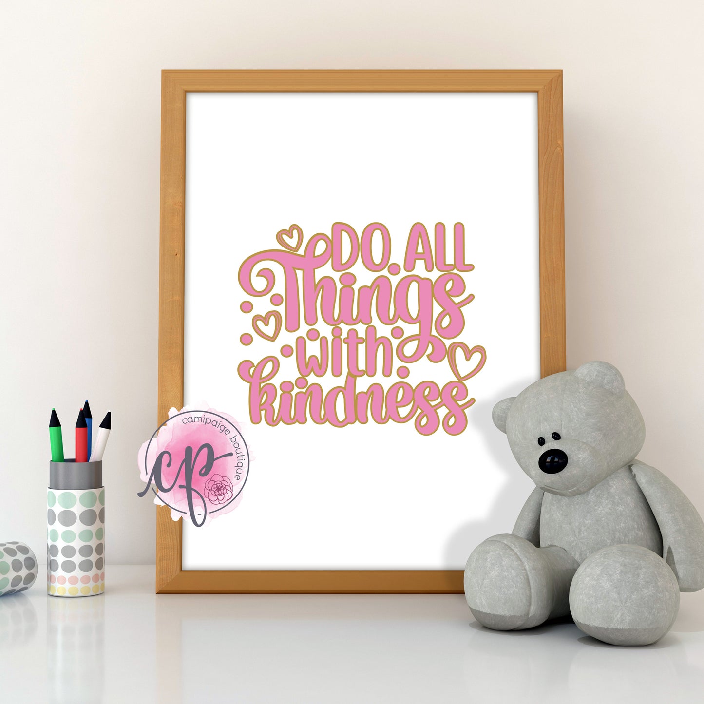 Do All Things With Kindness- Layered SVG File - DIGITAL DOWNLOAD ONLY