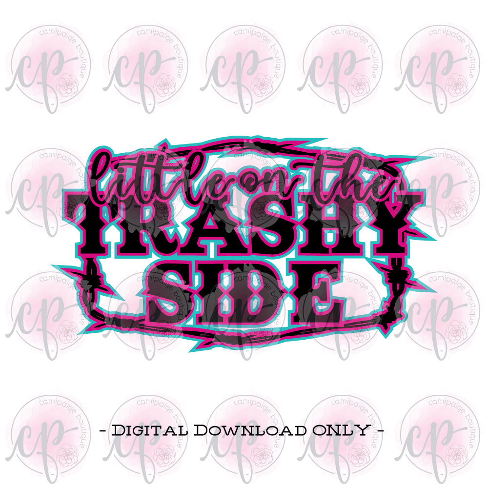 Little on the Trashy Side - Layered SVG File - DIGITAL DOWNLOAD ONLY